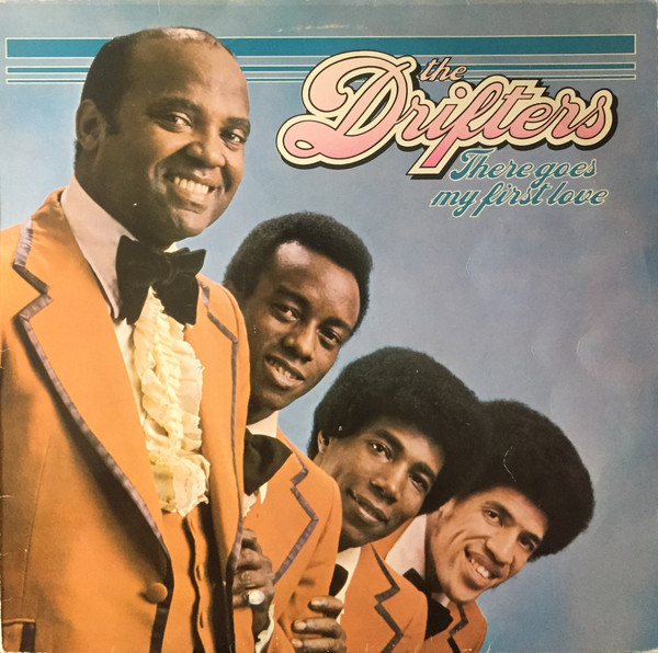 Drifters — There Goes My First Love