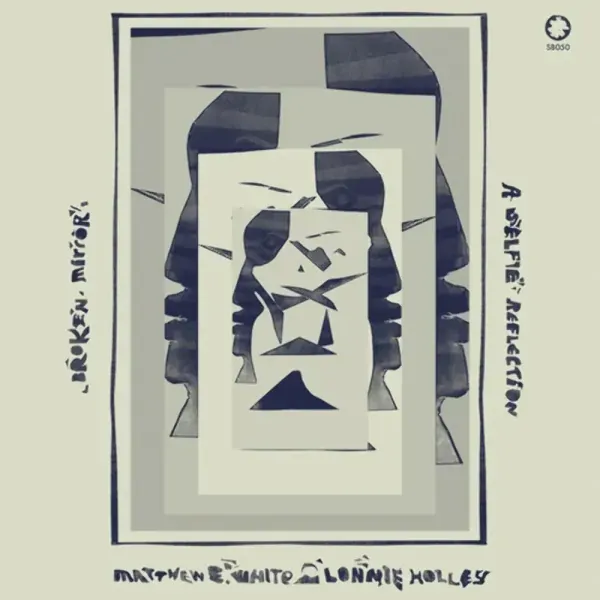 Matthew E. White — Broken Mirror: A Selfie Reflection 2021 Sealed