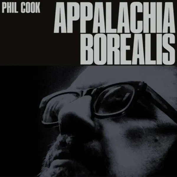 Phil Cook — Appalachia Borealis