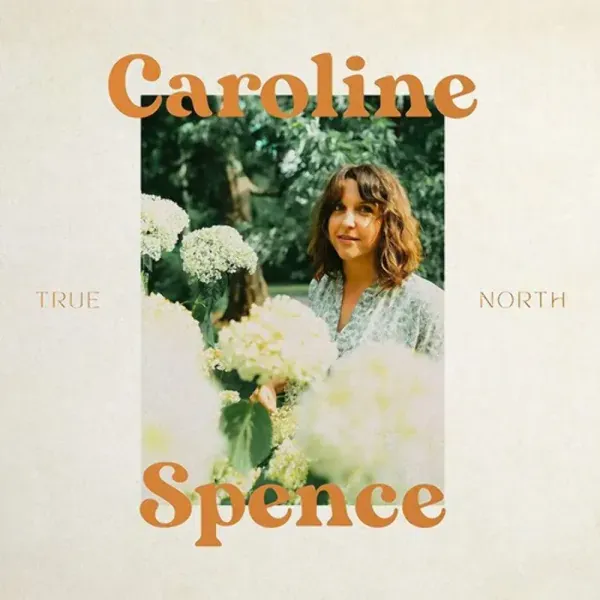 Caroline Spence — True North 2022 Sealed