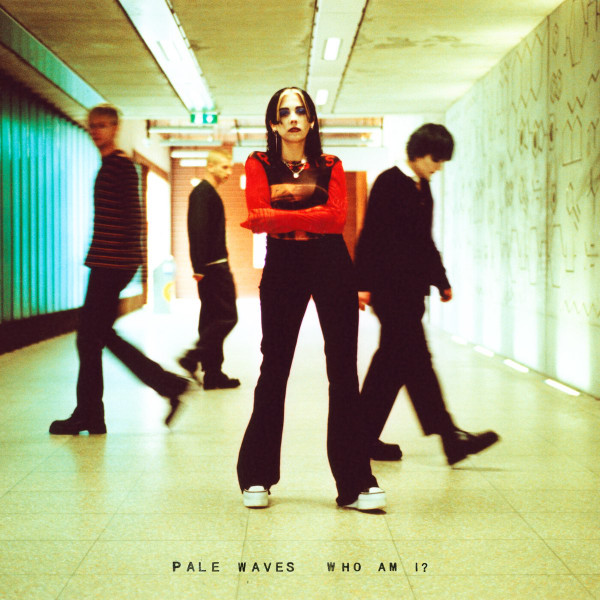 Pale Waves — Who Am I?