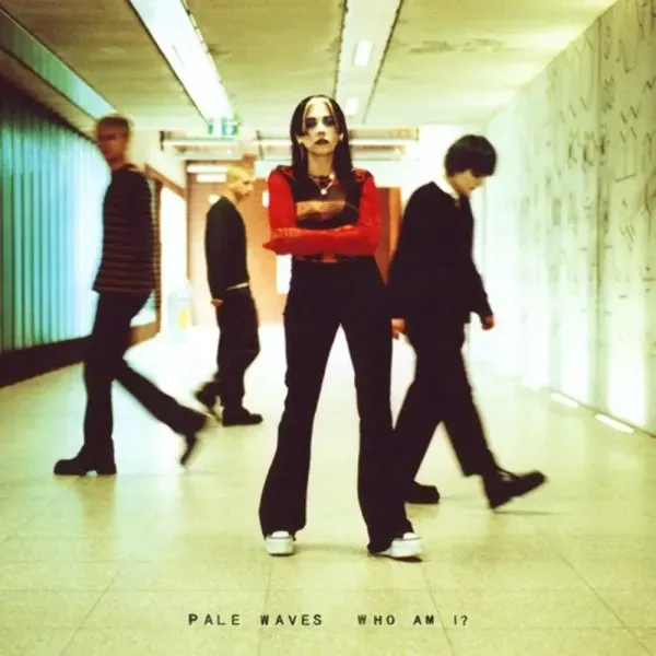 Pale Waves — Who Am I?