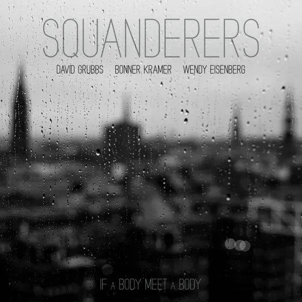 Squanderers — If a Body Meet a Body Релиз 2025