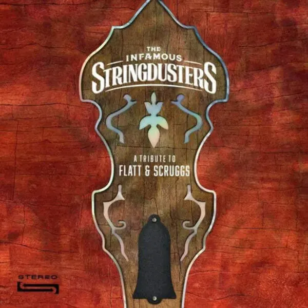 Infamous Stringdusters — A Tribute To Flatt & Scruggs 2023 Sealed