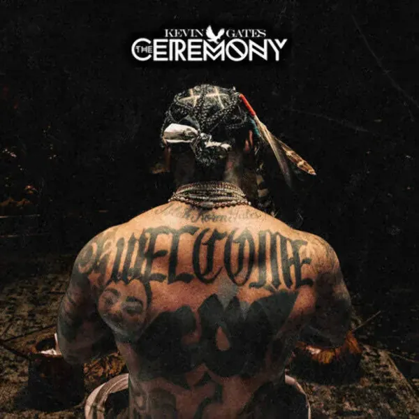 Kevin Gates — The Ceremony