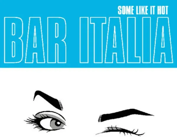 Bar Italia — Some Like It Hot