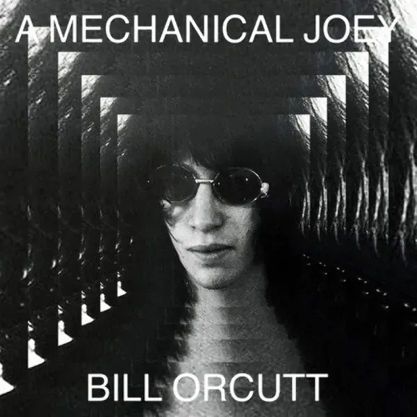 Bill Orcutt — A Mechanical Joey Релиз 2025