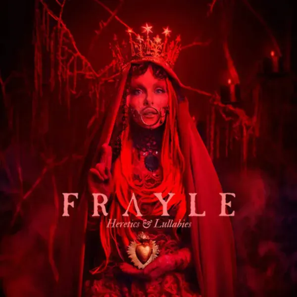 Frayle — Heretics & Lullabies