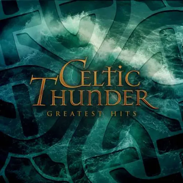 Celtic Thunder — Greatest Hits