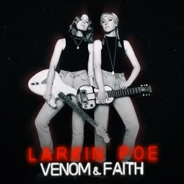 Larkin Poe — Venom & Faith [Silver Vinyl] (Релиз 2023) Sealed