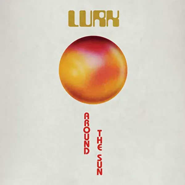 Lurk — Around The Sun 2021 Sealed