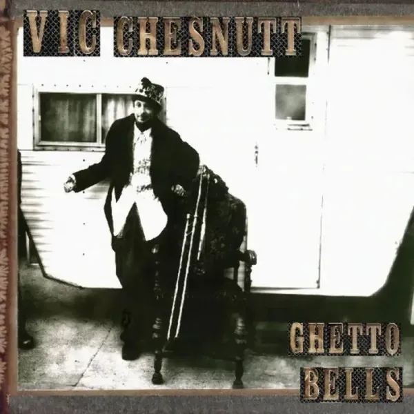 Vic Chesnutt — Ghetto Bells Релиз 2022 Sealed