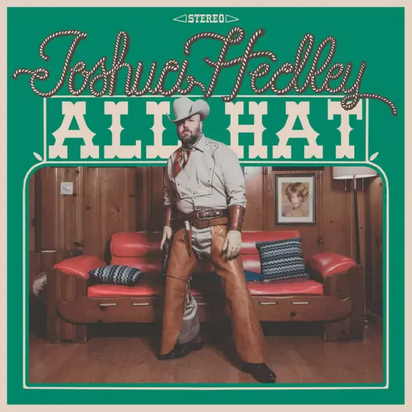Joshua Hedley — All Hat Релиз 2025