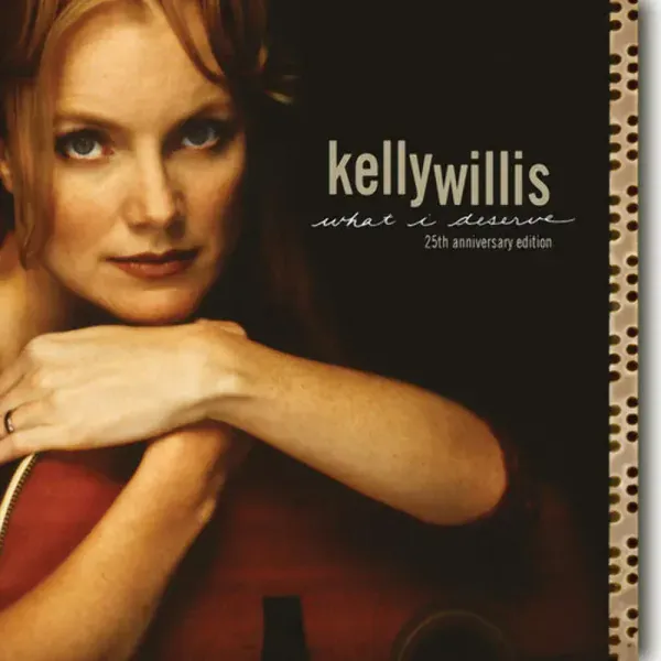 Kelly Willis — What I Deserve