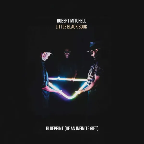 Robert Mitchell — Little Black Book Vol 1: Blueprint (Of An Infinite Gift)