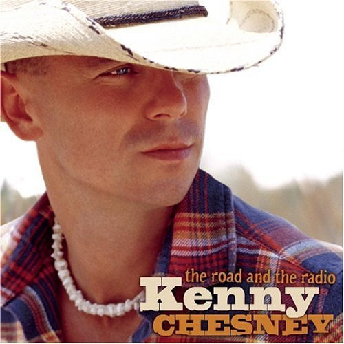 Kenny Chesney — The Road and the Radio