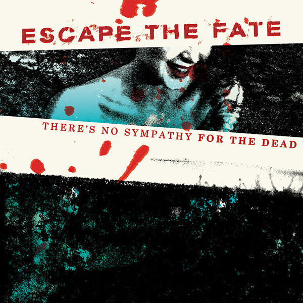 Escape the Fate — There's No Sympathy for the Dead