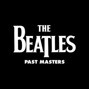 The Beatles — Past Masters, Volumes One & Two