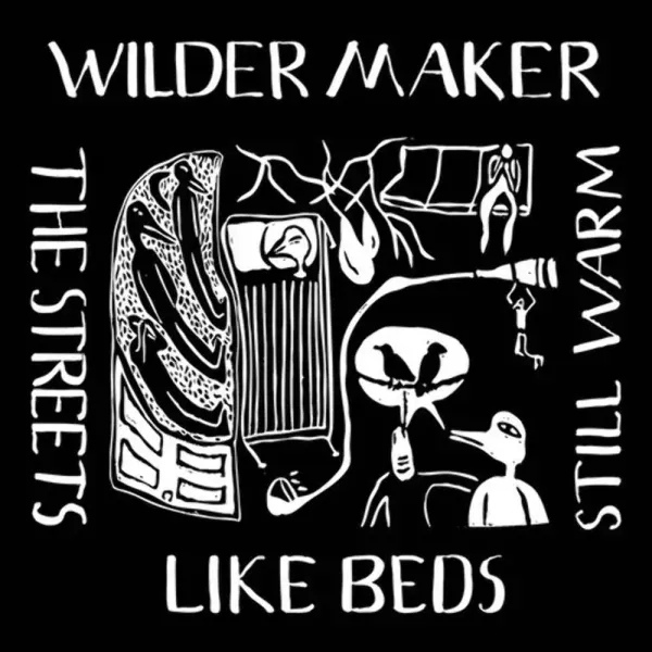 Wilder Maker — The Streets Like Beds Still Warm