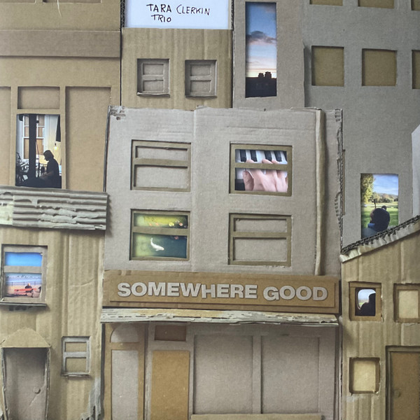 Tara Clerkin Trio — Somewhere Good