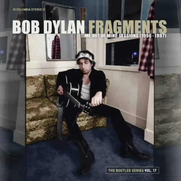 Bob Dylan — Fragments: Time Out of Mind Sessions (1996-1997): The Bootleg VOLUME Релиз 2023