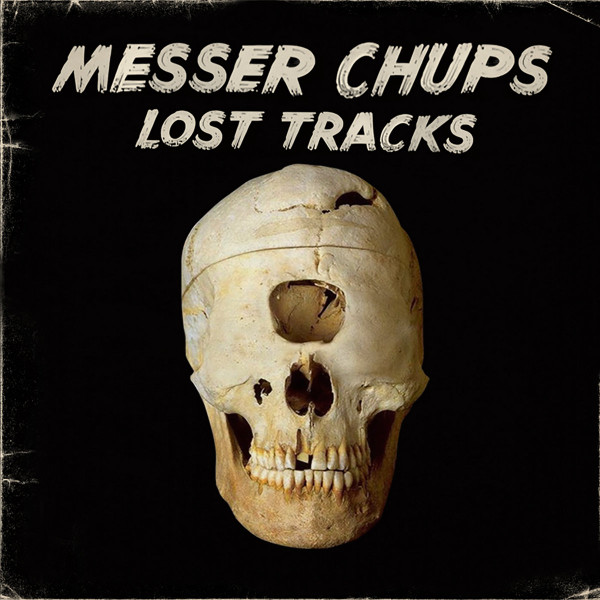 Messer Chups — Lost Tracks