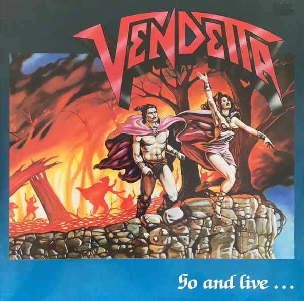 Vendetta — Go And Live......Stay And Die