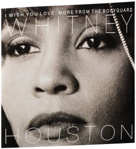 Whitney Houston — I Wish You Love: More From The Bodyguard