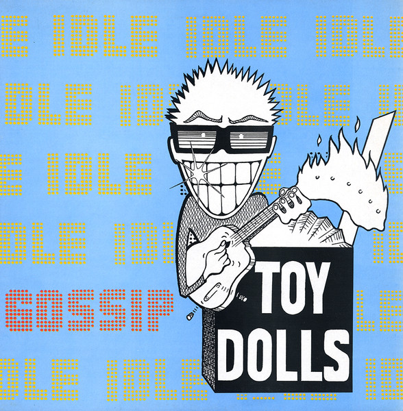 Toy Dolls — Idle Gossip
