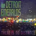 Detroit Emeralds — There Is No Distance