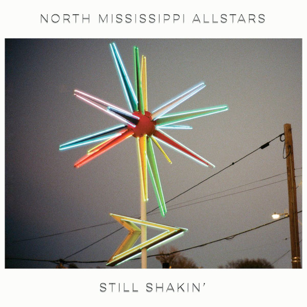 North Mississippi Allstars — Still Shakin'