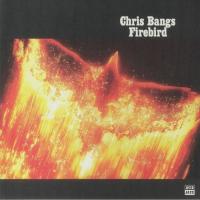 Chris Bangs — Firebird