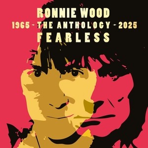 Ronnie Wood — Fearless: Anthology 1965 - 2025