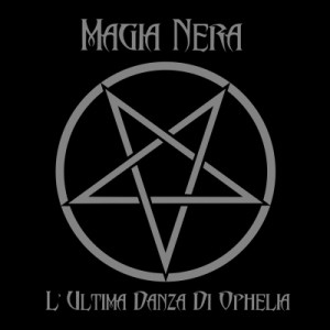 Magia Nera — L'Ultima Danza Di Ophelia