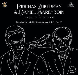 Pinchas Zukerman & Daniel Barenboim — Beethoven: Violin Sonatas No. 2 & 3, Op. 12