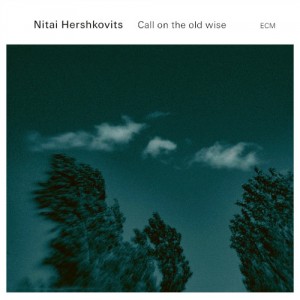 Nitai Hershkovits — Call On The Old Wise