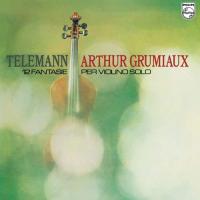 Arthur Grumiaux — Telemann: 12 Fantasie Per Violino Solo