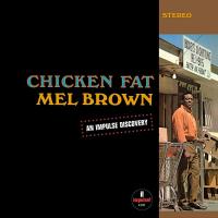 Mel Brown — Chicken Fat