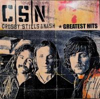 Stills & Nash Crosby — Greatest Hits