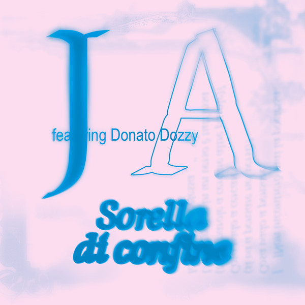 J A Featuring Donato Dozzy — Sorella Di Confine
