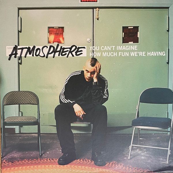 Atmosphere — You Can't Imagine How Much Fun We're Having