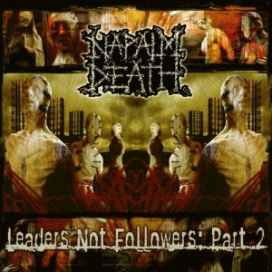 Napalm Death — Leaders Not Followers: Part 2