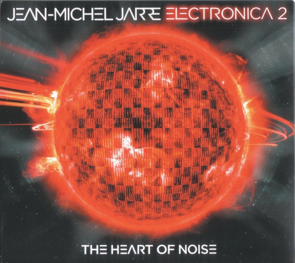 Jean-Michel Jarre — Electronica 2 - The Heart Of Noise