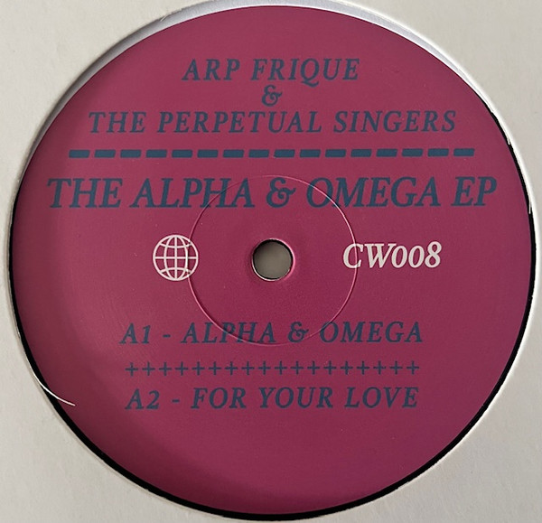 Arp Frique & The Perpetual Singers — Alpha & Omega