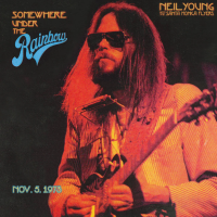 Neil Young With The Santa Monica Flyers — Somewhere Under The Rainbow (Nov. 5. 1973)