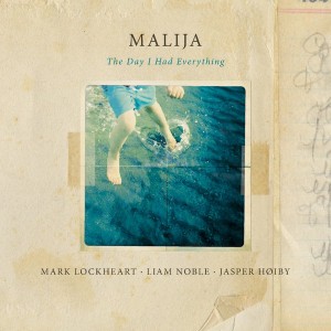 Malija — The Day I Had Everything