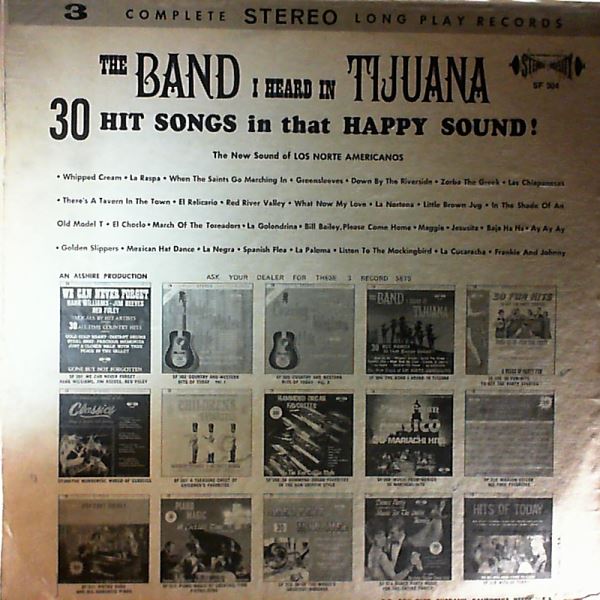 Los Norte Americanos — Band I Heard In Tijuana - 30 Hit Songs In That Happy Sound!!