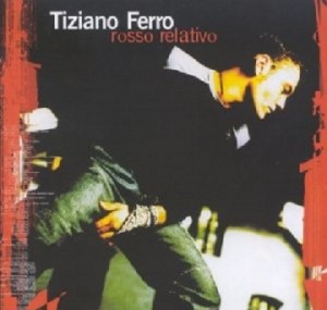 Tiziano Ferro — Rosso Relativo