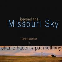 Charlie Haden — Beyond The Missouri Sky