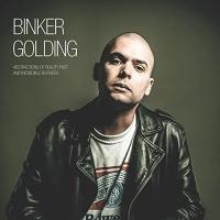 Binker Golding — Abstractions Of Reality Past And Incredible Feathers